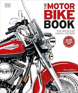 The Motorbike Book: The Definitive Visual History